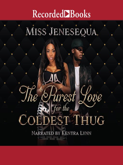 Title details for The Purest Love for the Coldest Thug by Miss Jenesequa - Wait list